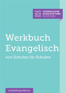 Schulstiftung legt digitales Werkbuch Evangelisch vor